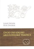 Kniha: Úvod do logiky aristotelské tradice (Lukáš Novák a Petr Dvořák). Krystal OP, 2011 Kniha: Úvod do logiky aristotelské tradice (Lukáš Novák a Petr Dvořák). Krystal OP, 2011