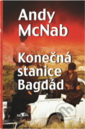 Kniha: Konečná stanice Bagdád (Andy McNab). Alpress, 2004 Kniha: Konečná stanice Bagdád (Andy McNab). Alpress, 2004