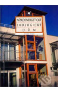 Kniha: Nízkoenergetický ekologický dům (Eugen Nagy). Jaga group, 2002 Kniha: Nízkoenergetický ekologický dům (Eugen Nagy). Jaga group, 2002