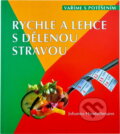 Kniha: Rychle a lehce s dělenou stravou (Johanna Handschmann). Cesty, 2003 Kniha: Rychle a lehce s dělenou stravou (Johanna Handschmann). Cesty, 2003