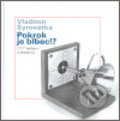 Kniha: Pokrok je blbec!? (Vladimír Syrovátka). Dokořán, 2006 Kniha: Pokrok je blbec!? (Vladimír Syrovátka). Dokořán, 2006
