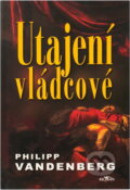 Kniha: Utajení vládcové (Philipp Vandenberg). , 2003 Kniha: Utajení vládcové (Philipp Vandenberg). , 2003