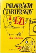 Kniha: Polopravdy, čtvrtpravdy a celolži (Jan Malinda). Knižní klub, 2002 Kniha: Polopravdy, čtvrtpravdy a celolži (Jan Malinda). Knižní klub, 2002