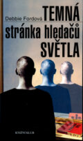 Kniha: Temná stránka hledačů světla (Debbie Ford). Knižní klub, 2002 Kniha: Temná stránka hledačů světla (Debbie Ford). Knižní klub, 2002