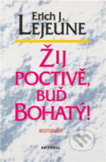 Kniha: Žij poctivě, buď bohatý (Erich J. Lejeune). Aktuell, 2002 Kniha: Žij poctivě, buď bohatý (Erich J. Lejeune). Aktuell, 2002