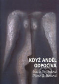 Kniha: Když anděl odpočívá (Naďa Urbánková a Diana G. Hokeová). Goluška Hokeová - GOMI, 2003 Kniha: Když anděl odpočívá (Naďa Urbánková a Diana G. Hokeová). Goluška Hokeová - GOMI, 2003