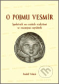 Kniha: O pojmu vesmír (Rudolf Polách). Nová tiskárna Pelhřimov, 2007 Kniha: O pojmu vesmír (Rudolf Polách). Nová tiskárna Pelhřimov, 2007