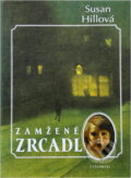 Kniha: Zamžené zrcadlo (Susan Hill). Vyšehrad, 2004 Kniha: Zamžené zrcadlo (Susan Hill). Vyšehrad, 2004