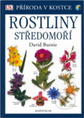 Kniha: Rostliny Středomoří (David Burnie). Knižní klub, 2006 Kniha: Rostliny Středomoří (David Burnie). Knižní klub, 2006