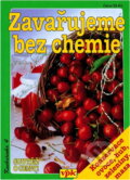 Kniha: Zavařujeme bez chemie (Olga Drahotínská a Luboš Bárta). , 1996 Kniha: Zavařujeme bez chemie (Olga Drahotínská a Luboš Bárta). , 1996