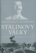 Kniha: Stalinovy války (Geoffrey Roberts). BB/art, 2008 Kniha: Stalinovy války (Geoffrey Roberts). BB/art, 2008