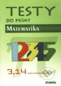 Testy do prímy - Matematika - Kolektív autorov, 2008