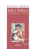 Kniha: Ráj i peklo s božským Ivanem (Květa Hlinková). Dialog, 2008 Kniha: Ráj i peklo s božským Ivanem (Květa Hlinková). Dialog, 2008