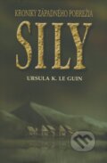 Sily - Ursula K. Le Guin, Slovart, 2008