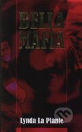Kniha: Bella Mafia (Lynda La Plante). Ottovo nakladatelství, 2007 Kniha: Bella Mafia (Lynda La Plante). Ottovo nakladatelství, 2007