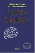 Kniha: Filozofia psychológie (George Botteril a Peter Carruthers). Európa, 2008 Kniha: Filozofia psychológie (George Botteril a Peter Carruthers). Európa, 2008