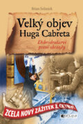 Kniha: Velký objev Huga Cabreta (Brian Selznick). Nakladatelství Fragment, 2008 Kniha: Velký objev Huga Cabreta (Brian Selznick). Nakladatelství Fragment, 2008