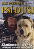 Kniha: Jak poznat psí duši (Jitka Škápíková a Rudolf Desenský), 2008 Kniha: Jak poznat psí duši (Jitka Škápíková a Rudolf Desenský), 2008