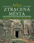 Kniha: Atlas ztracená města (Brenda Rosen). Metafora, 2008 Kniha: Atlas ztracená města (Brenda Rosen). Metafora, 2008
