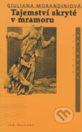Kniha: Tajemství skryté v mramoru (Giuliana Morandiniová). Ivo Železný, 1999 Kniha: Tajemství skryté v mramoru (Giuliana Morandiniová). Ivo Železný, 1999