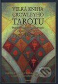 Velká kniha Crowleyho tarotu - Angeles Arrien, Synergie, 2000