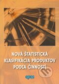 Kniha: Nová štatistická klasifikácia produktov podľa činností (Epos). Epos, 2008 Kniha: Nová štatistická klasifikácia produktov podľa činností (Epos). Epos, 2008