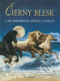 Kniha: Čierny Blesk a iné dobrodružné príbehy o koňoch (Jenny Oldfieldová). Fortuna Junior, 2008 Kniha: Čierny Blesk a iné dobrodružné príbehy o koňoch (Jenny Oldfieldová). Fortuna Junior, 2008