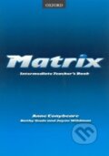 Kniha: Matrix - Intermediate Teacher´s Book (Anne Conybeare). Oxford University Press, 2001 Kniha: Matrix - Intermediate Teacher´s Book (Anne Conybeare). Oxford University Press, 2001