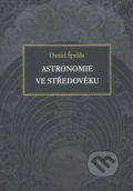 Astronomie ve středověku - Daniel Špelda, Montanex, 2008