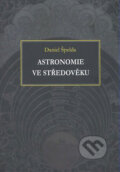 Kniha: Astronomie ve středověku (Daniel Špelda). Montanex, 2008 Kniha: Astronomie ve středověku (Daniel Špelda). Montanex, 2008