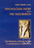 Psychológia hudby nielen pre hudobníkov - Peter Krbaťa a kol., 2008