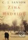 Kniha: Zima v Madridu (C.J. Sansom). BB/art, 2008 Kniha: Zima v Madridu (C.J. Sansom). BB/art, 2008