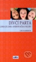 Kniha: Láska je láska aneb Rvačka o kluky (Lisi Harrison). Alpress, 2007 Kniha: Láska je láska aneb Rvačka o kluky (Lisi Harrison). Alpress, 2007