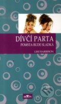 Kniha: Pomsta bude sladká (Lisi Harrison). Alpress, 2007 Kniha: Pomsta bude sladká (Lisi Harrison). Alpress, 2007