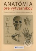 Kniha: Anatómia pre výtvarníkov, 2008 Kniha: Anatómia pre výtvarníkov, 2008