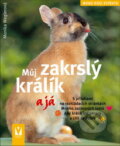 Kniha: Můj zakrslý králík a já (Monika Weglerová). Vašut, 2006 Kniha: Můj zakrslý králík a já (Monika Weglerová). Vašut, 2006