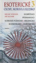 Esoterické Čechy, Morava a Slezsko 3 - Václav Vokolek, Jiří Kuchař, Eminent, 2005