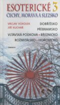 Kniha: Esoterické Čechy, Morava a Slezsko 3 (Václav Vokolek a Jiří Kuchař). Eminent, 2005 Kniha: Esoterické Čechy, Morava a Slezsko 3 (Václav Vokolek a Jiří Kuchař). Eminent, 2005
