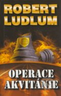 Kniha: Operace Akvitánie (Robert Ludlum). Domino, 2003 Kniha: Operace Akvitánie (Robert Ludlum). Domino, 2003