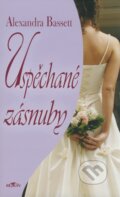 Kniha: Uspěchané zásnuby (Alexandra Bassett). Alpress, 2008 Kniha: Uspěchané zásnuby (Alexandra Bassett). Alpress, 2008