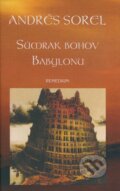 Kniha: Súmrak bohov Babylonu (Andrés Sorel). Remedium Kniha: Súmrak bohov Babylonu (Andrés Sorel). Remedium