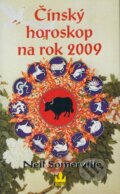 Kniha: Čínský horoskop na rok 2009 (Neil Somerville). Baronet, 2008 Kniha: Čínský horoskop na rok 2009 (Neil Somerville). Baronet, 2008