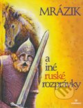 Kniha: Mrázik a iné ruské rozprávky (Perfekt). Perfekt, 2008 Kniha: Mrázik a iné ruské rozprávky (Perfekt). Perfekt, 2008