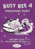 Kniha: Busy Bee 4: Pracovný zošit (Juvenia Education Studio). Juvenia Education Studio, 2008 Kniha: Busy Bee 4: Pracovný zošit (Juvenia Education Studio). Juvenia Education Studio, 2008