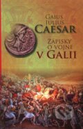 Kniha: Zápisky o vojne v Galii (Gaius Iulius Caesar), 2008 Kniha: Zápisky o vojne v Galii (Gaius Iulius Caesar), 2008