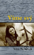 Kniha: Víme svý (Věra Nosková). Věra Nosková, 2008 Kniha: Víme svý (Věra Nosková). Věra Nosková, 2008