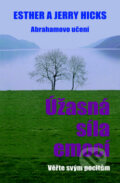 Kniha: Úžasná síla emocí (Esther Hicks a Jerry Hicks). Pragma, 2008 Kniha: Úžasná síla emocí (Esther Hicks a Jerry Hicks). Pragma, 2008
