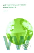 Kniha: Jiří Voskovec & Jan Werich - Korespondence III (Akropolis). Akropolis, 2008 Kniha: Jiří Voskovec & Jan Werich - Korespondence III (Akropolis). Akropolis, 2008