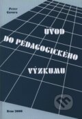Kniha: Úvod do pedagogického výzkumu (Peter Gavora). Paido, 2000 Kniha: Úvod do pedagogického výzkumu (Peter Gavora). Paido, 2000