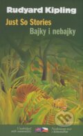 Kniha: Bajky i nebajky/Just So Stories (Rudyard Kipling). Garamond, 2008 Kniha: Bajky i nebajky/Just So Stories (Rudyard Kipling). Garamond, 2008